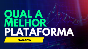 Qual a Melhor Plataforma para Fazer Day Trade?