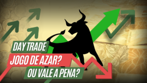 Day Trade Vale a Pena ou é um Jogo de Azar?